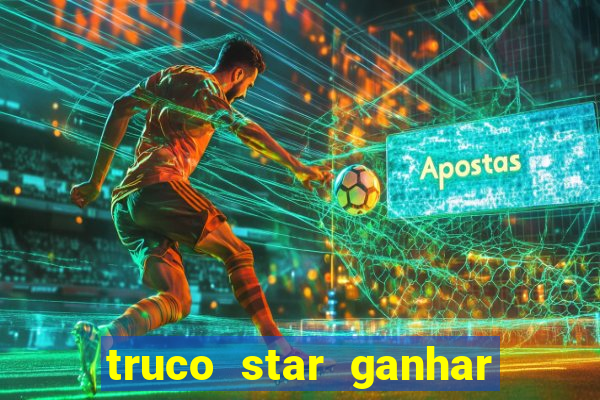 truco star ganhar dinheiro pix